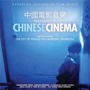 The City Of Prague Philharmonic - Evosound Audiophile Film Music: Film Music Of Chinese Cinema FLAC album