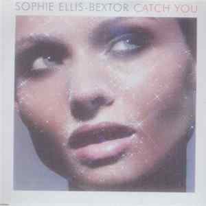Sophie Ellis-Bextor - Catch You FLAC album