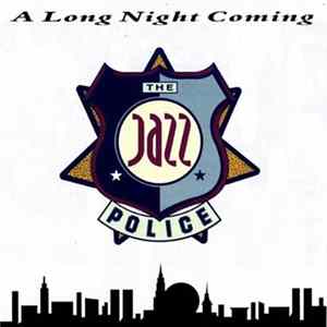 The Jazz Police - A Long Night Coming FLAC album