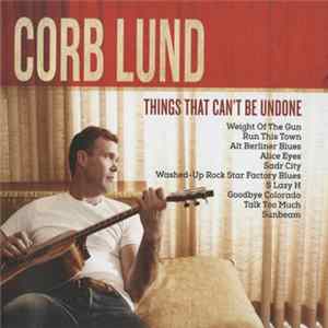 Corb Lund - Things That Can't Be Undone FLAC album