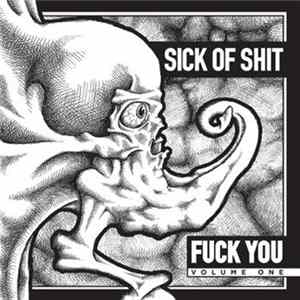 Sick of Shit - Fuck You Volume One FLAC album
