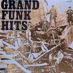 Grand Funk - Grand Funk Hits FLAC album
