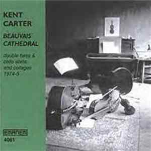 Kent Carter - Beauvais Cathedral FLAC album