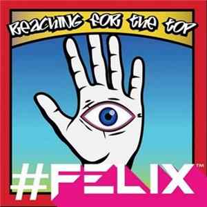 Felix - Reaching For The Top FLAC album