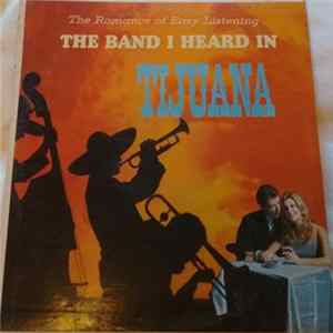 Los Norte Americanos - The Band I Heard In Tijuana (The Romance Of Easy Listening) FLAC album