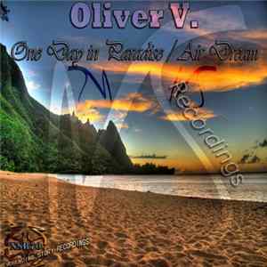 Oliver V. - One Day In Paradise / Air Dream FLAC album