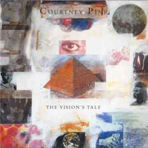 Courtney Pine - The Vision's Tale FLAC album