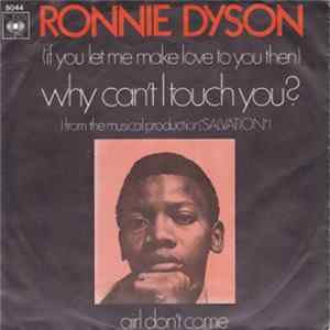 Ronnie Dyson - (If You Let Me Make Love To You Then) Why Can't I Touch You? / Girl Don't Come FLAC album