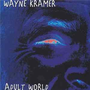 Wayne Kramer - Adult World FLAC album