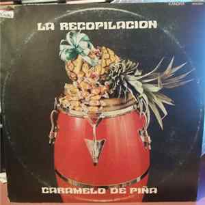 La Recopilacion - Caramelo De Piña FLAC album