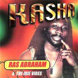 Ras Abraham & The Irie Vibes - Kasha FLAC album
