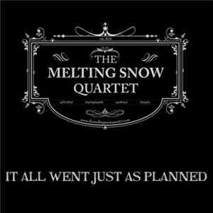 The Melting Snow Quartet - It All Went Just As Planned FLAC album
