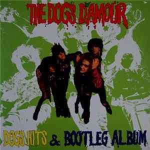 The Dogs D'Amour - Dogs Hits & Bootleg Album FLAC album
