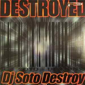 DJ Soto Destroy - Destroyed FLAC album