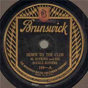 Al Hopkins And His Buckle Busters - Down To The Club / The Feller That Looked Like Me FLAC album