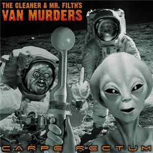 The Cleaner & Mr. Filth's Van Murders - Carpe Rectum FLAC album