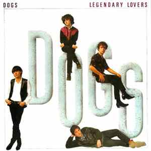 Dogs - Legendary Lovers FLAC album
