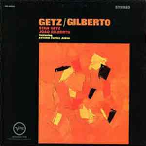 Stan Getz / Joao Gilberto Featuring Antonio Carlos Jobim - Getz / Gilberto FLAC album