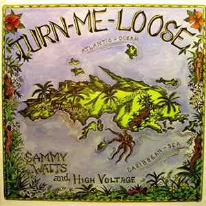 Sammy Watts And High Voltage - Turn Me Loose FLAC album