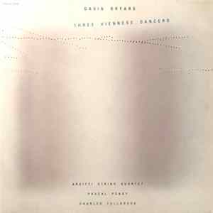 Gavin Bryars, Arditti String Quartet, Pascal Pongy, Charles Fullbrook - Three Viennese Dancers FLAC album