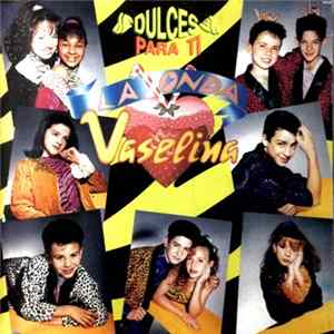 La Onda Vaselina - Dulces Para Ti FLAC album