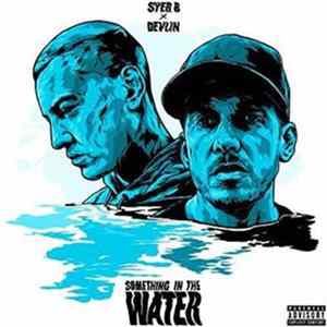 Syer B x Devlin - Something In The Water FLAC album