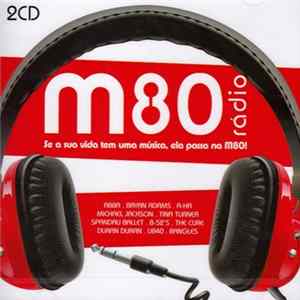 Various - M80 Rádio - Se A Sua Vida Tem Uma Música, Ela Passa Na M80 FLAC album