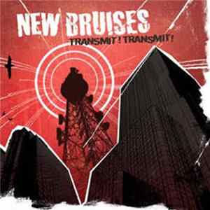 New Bruises - Transmit! Transmit! FLAC album
