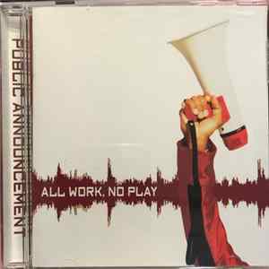 Public Announcement - All Work, No Play FLAC album