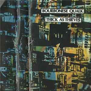 Bourbonese Qualk - Thick As Thieves (Bootleg Cassette) FLAC album
