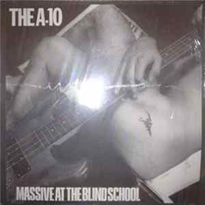 The A-10 - Massive At The Blind School FLAC album