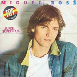 Miguel Bosé - Super, Superman FLAC album