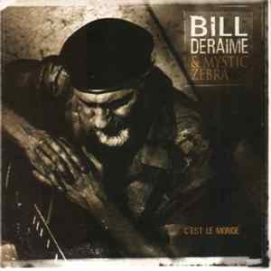 Bill Deraime & Mystic Zebra - C'est Le Monde FLAC album