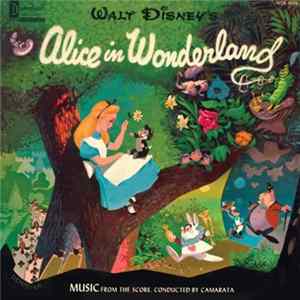 The Chorus And Orchestra Of Camarata - Walt Disney's Alice In Wonderland FLAC album