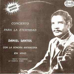 Daniel Santos Con La Sonora Matancera - Concierto Para La Eternidad FLAC album