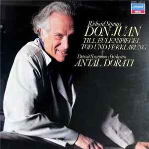 Richard Strauss, Detroit Symphony Orchestra - Antal Dorati - Don Juan / Till Eulenspiegel / Tod Und Verklärung FLAC album