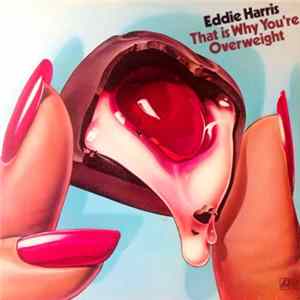 Eddie Harris - That Is Why You're Overweight FLAC album