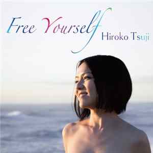 Hiroko Tsuji - Free Yourself FLAC album