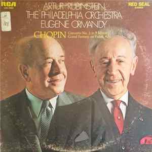 Artur Rubinstein, The Philadelphia Orchestra, Eugene Ormandy : Chopin - Concerto No. 2 In F Minor / Grand Fantasy On Polish Airs FLAC album