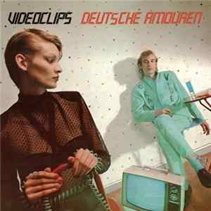 Videoclips - Deutsche Amouren FLAC album