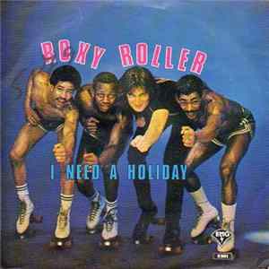 Roxy Roller - I Need A Holiday FLAC album