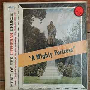The Lutheran Hour Choir With Members Of The Saint Louis Symphony Directed By Carl Schalk - A Mighty Fortress FLAC album