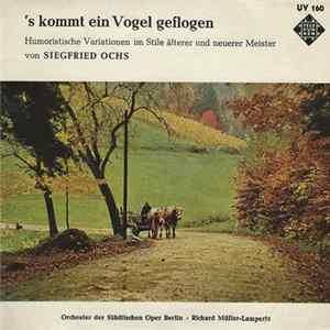 Siegfried Ochs, Orchester Der Städtischen Oper Berlin, Richard Müller-Lampertz - 's Kommt Ein Vogel Geflogen FLAC album