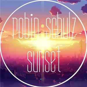 Robin Schulz - Sunset (Original Mix) FLAC album