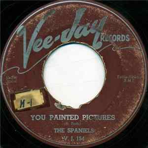 The Spaniels - You Painted Pictures FLAC album