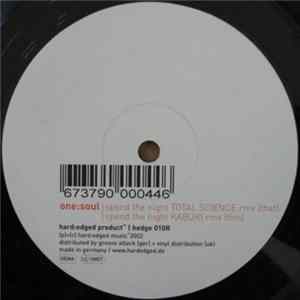 One:Soul - Spend The Night (Total Science Rmx) / Spend The Night (Kabuki Rmx) FLAC album