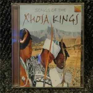 Various - Songs Of The Xhosa Kings FLAC album