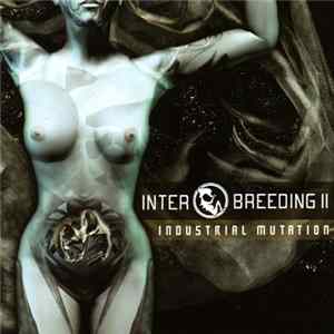Various - Interbreeding II: Industrial Mutation FLAC album