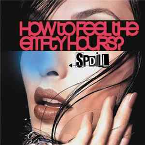 Spdill - How To Feel The Empty Hours? FLAC album