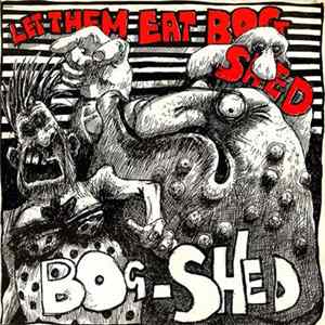 Bog-Shed - Let Them Eat Bog Shed FLAC album